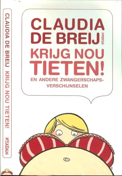 Krijg nou Tieten – Claudia de Breij en andere zwangerschapsverschijnselen Nieuw