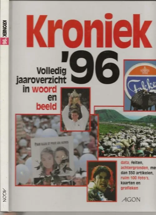 Uitverkoop Kroniek ’96 Volledig jaaroverzicht in woord en beeld data, feiten, achtergronden, meer dan 250 artikelen, ruim 200 foto’sJaap Verschoor & Erik Strijbos met medewerking van Monique d’Engelbronner