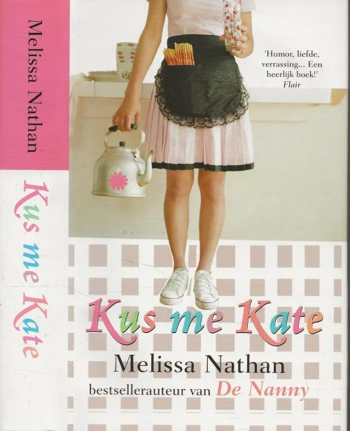 Koop Online Kus me Kate .. Humor liefde, verrassing Nanny Een heerlijk boekNathan, Melissa .. Vertaling Ellis Post Uiterweer .. Omslagontwerp Marlies Visser auteursfoto Brian Nathan