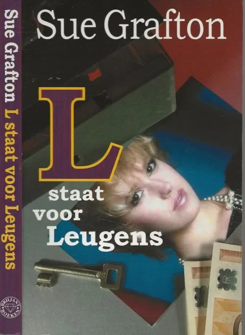 L Staat voor leugens Sue Grafton, Vertaald uit het Engels door Wim. D. Holleman Omslagontwerp Stef Verbraeken Gereduceerde Prijs