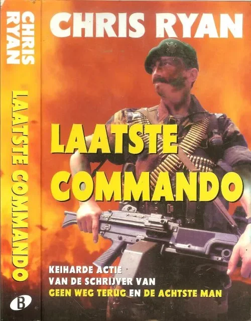 Laatste commandoChris Ryan.. Vertaling Jan Smit Omslagontwerp – Artwork : Hesseling Design te Ede Uitverkoop