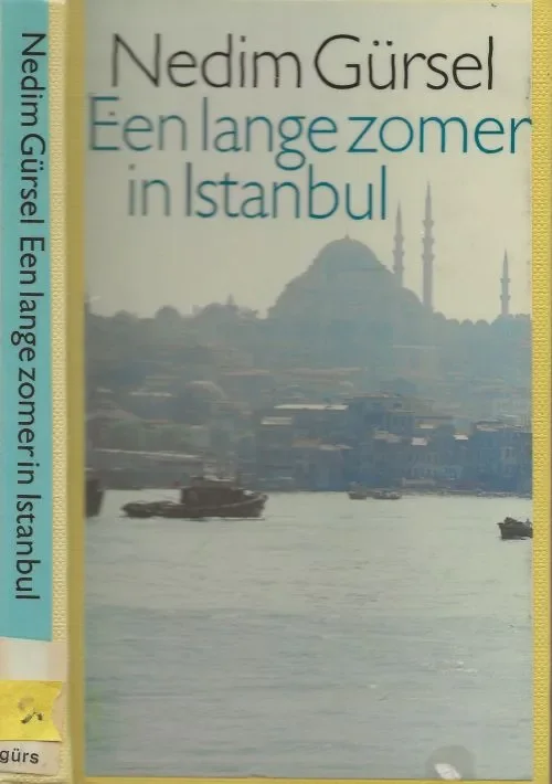 Lange Zomer in Istandbul Gursel Nedim Vertaald uit het Turks en nawoord Erik Jan Zurcher Gratis Verzending