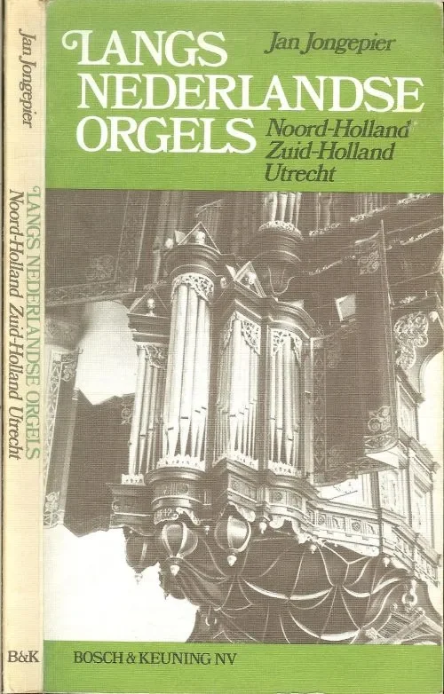 Goedkoop Langs Nederlandse Orgels Noord Holland Zuid Holland Utrecht Jan Jongepier