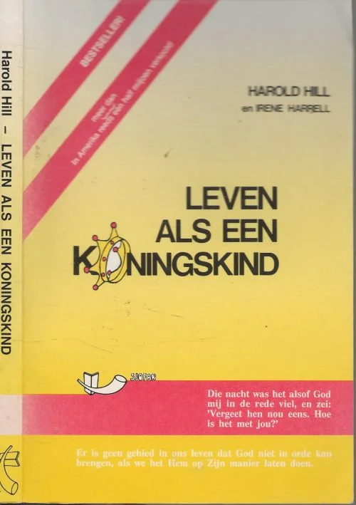 Leven als een koningskind Harold Hill, en Irene Harrell Nederlandse vertaling H. Hahn Bestseller