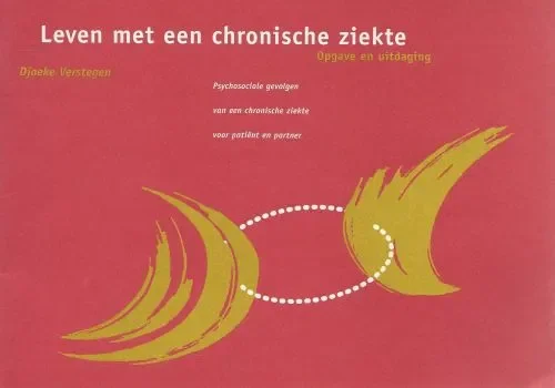 Aanbieding Leven met een Chronische ziekte, Opgave en uitdaging Verstegen, Djoeke Eindredactie Mirre Bots Vormgeving Willy Cremers grafisch ontwerp Nijmegen