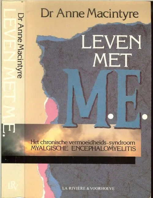 Leven met M.E. Macintyre, Anne . samen met M.E. Stichting Chronische vermoeidheidssyndroom myalgische encephalomyelitis Superprijs