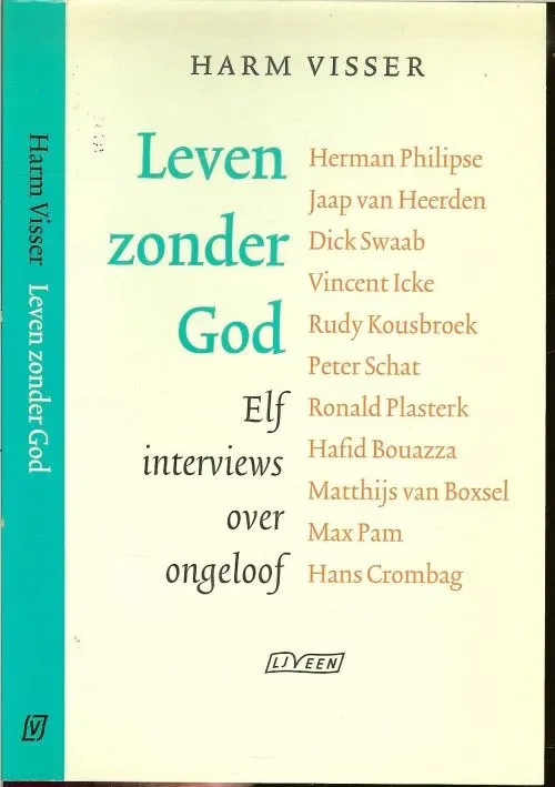 Betrouwbaar Leven zonder God Elf interviews over Ongeloof Harm Visser