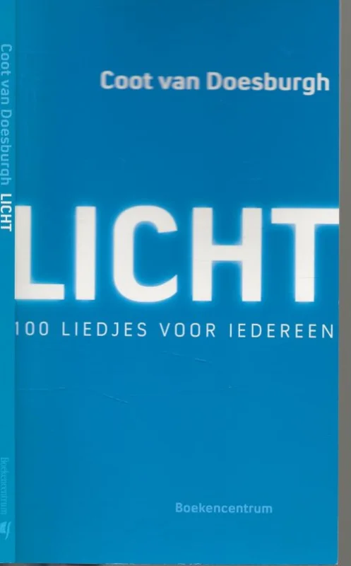 Licht 100 liedjes voor iedereenCoot van Doesburgh, en Teri Gower met Tom Mikkers & Studio Anton Sinke Lage Prijs