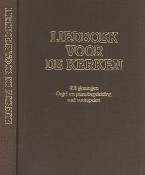Liedboek voor de kerken 491 gezangen. Orgel- en pianobegeleidingen met voorspelen. Hete Deal