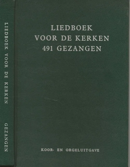 Liedboek voor de Kerken. 491 gezangen.Koor- en Orgeluitgave Jan van Biezen Voorwoord en Meerstemmige Zettingen Betrouwbaar