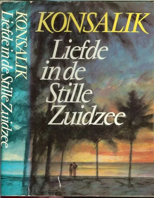 Aanbieding Liefde in de Stille Zuidzee Heinz.G. Konsalik Nederlandse Vertaling Pieter Grashoff .. Omslag P.A.H. van den Harst