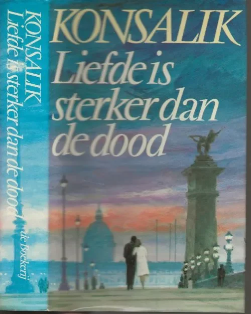 Nu Kopen Liefde is Sterker dan de DoodKonsalik, Heinz.G. Nederlandse vertaling A.P. Stok Omslagontwerp P.A.H. van der Harst