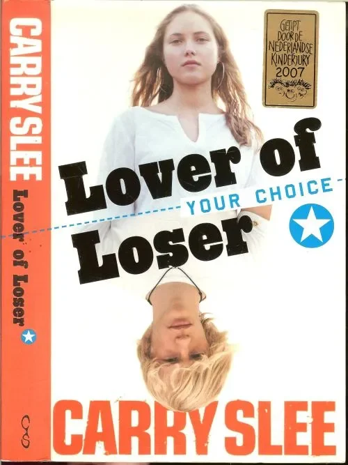 Lover of Loser Your choise Carry Slee Omslagontwerp Marlies Visser Foto voorzijde omslag Getty Images Felix Clinton en Clarissa Leahy Premium