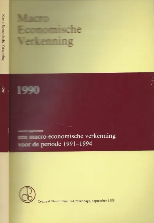 Veilige Betaling Macro Economische Verkenning 1990 – Waarin opgenomen een macro-economische verkenning voor de periode 1991-1994