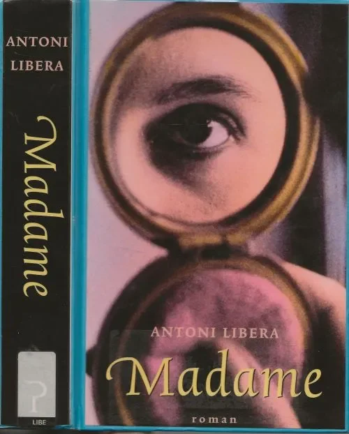 Madame Libera, Antoni . Uit het Pools Vertaald door Esselien ’t Hart met Verantwoording Bestseller