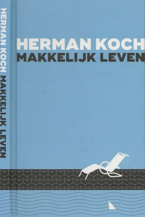 Direct Verzonden Makkelijk Leven Herman Koch Foto auteur Annaleen Louwes Omslagontwerp en illustratie Roald Triebels te Amsterdam