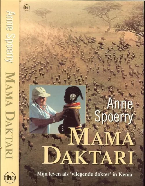 Mama Daktari .. met kleuren foto’s. Spoerry, Anne .. Vertaling Annemarie Vervoordeldonk Betaalbaar