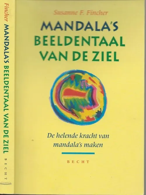 Mandala’s – Beeldentaal van de Ziel – De helende kracht van Mandala’sFincher, Susanne .F. Vertaling Marijke Koekoek Afbeelding omslag Nita Sue Kent Bestseller