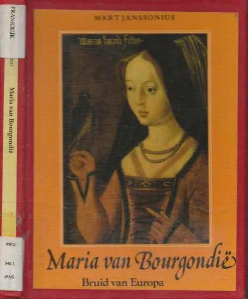 Maria van Bourgondie Bruid van Europa 1457 – 1482 Snelle Levering