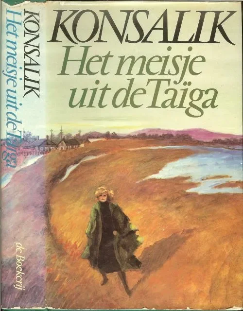 Meisje uit de Taiga Konsalik, H.G. Nederlandse Vertaling Mevrouw L. Montagne Anders Omslag P.A.H. van den Harst Nieuw