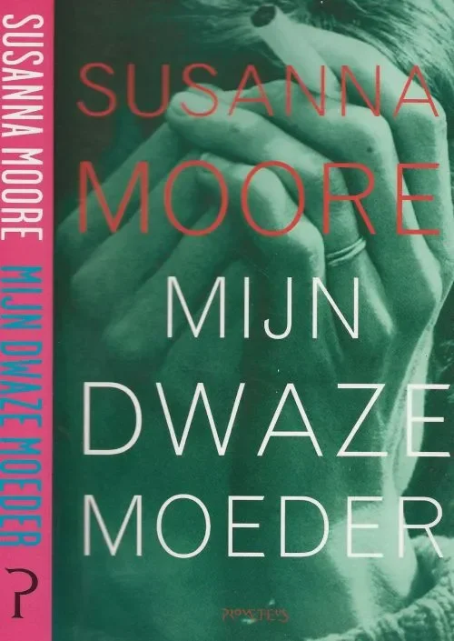 Direct Beschikbaar Mijn dwaze MoederMoore Susanne Vertaald door Graa Boomsma