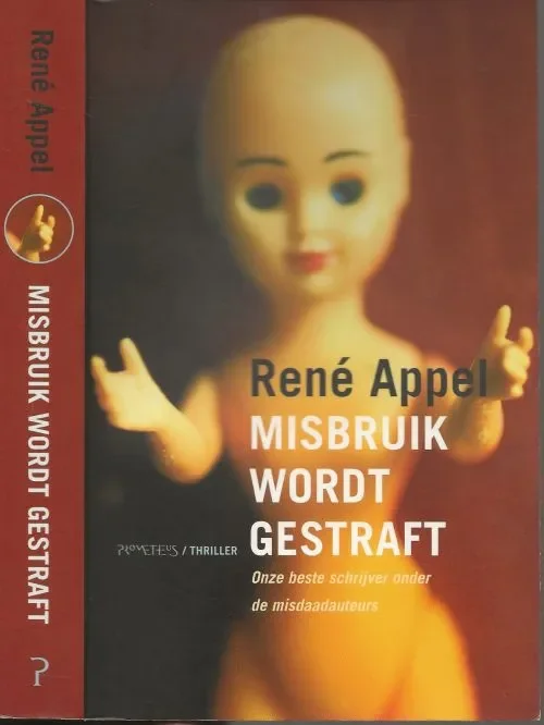 Misbruik wordt Gestraft Appel, Rene. Omslagontwerp Kris Demey Foto Omslag Isabelle Persyn Voordeelprijs