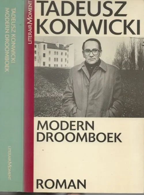 Beperkt Aanbod Modern DroomboekKonwicki Tadeusze Vertaald door Esselien ‘T Hart Omslagfoto Joanne Helander