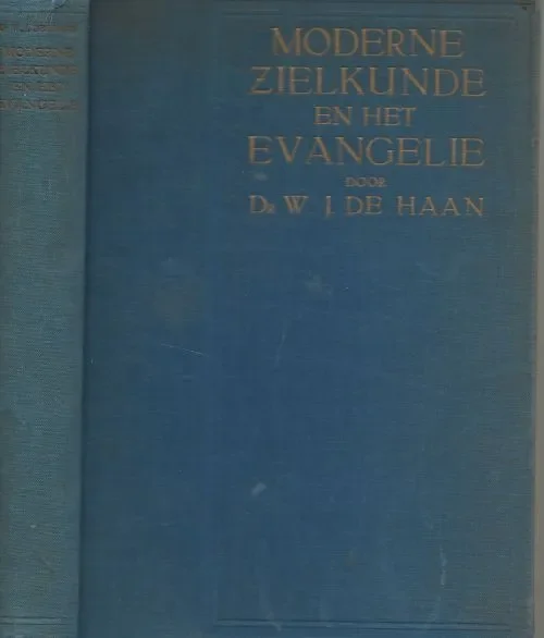 Favoriet Moderne zielkunde en het Evangelie. Zielsbeschouwing en zielsvorming. Haan, Dr.W.J. de