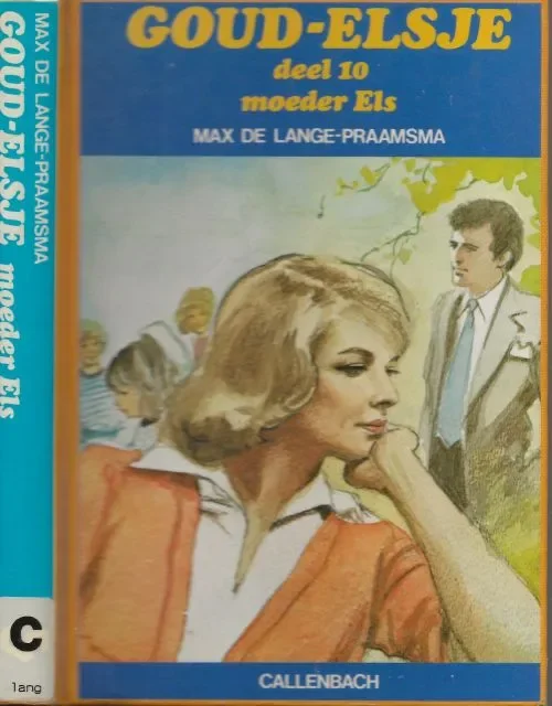 Moeder Els Goud-Elsje serie, deel 10 van Max de Lange werd in 1906 te Bolsward geboren Met tekeningen van Rie Reinderhoff Uitverkoop
