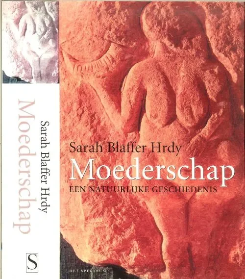 Fabrieksprijs Moederschap een natuurlijke geschiedenis Hrdy, Sara. Blaffer Vertaald door Hetty Otten en Jan Smit Omslagontwerp Karel van Laar foto auteur Jerry Bauer