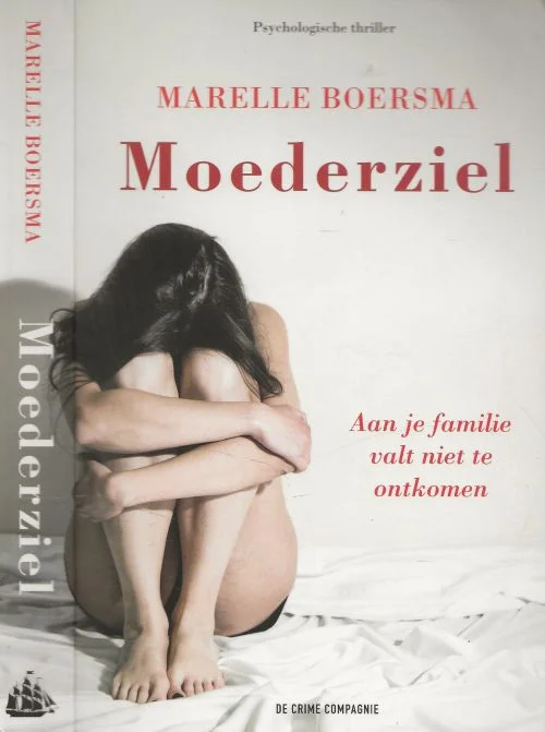Moederziel aan je familie valt niet te ontkomen Marelle BoersmaOmslagontwerp Cunera Joosten Lage Kosten