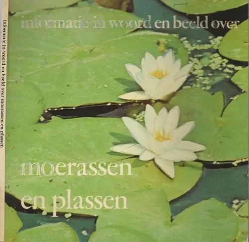 Moerassen en Plassen .. Informatie in woord en beeld over Moerassen en PlassenHoed, G. den .. Met zwart wit Illustraties van M.J.Ch. Kolvoort en Ria Jaarsma Beperkte Voorraad