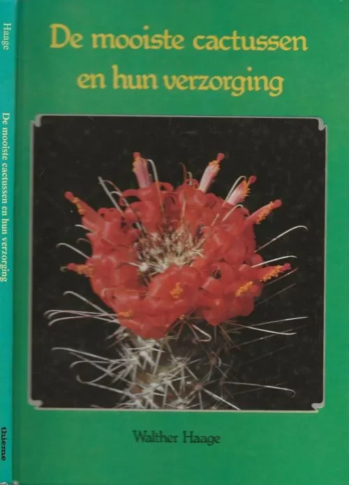 Mooiste Cactussen en hun Verzorging van Walther Haage Voor Nederland vertaald en bewerkt door Mevrouw C.E. Roberts Tekeningen Hans Preusse Bestel Nu