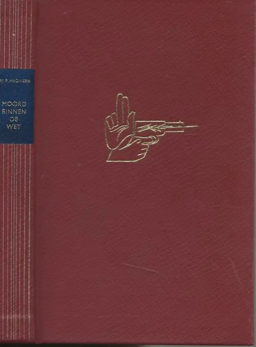 Moord binnen de Wet McGivern, William. P. Vertaald door E.J.M. Peeters Bandontwerp M. Rietdijk Nieuw