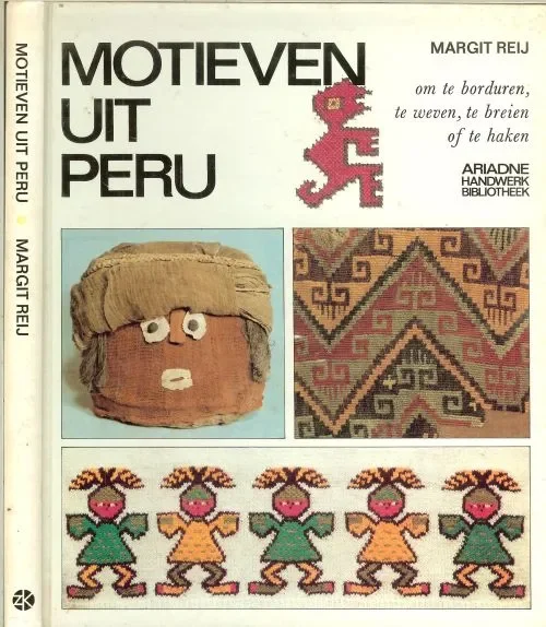 Snelle Levering Motieven uit Peru Margit, Reyillustraties Beukers Henk, Tekeningen Spruyt Annette, Landkaarten Marry Storteboom Om te borduren, te weven, te breien of te haken