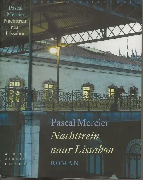 Korting Nachttrein naar Lissabon Mercier, Pascal Uit het Duits vertaald door Gerda Meijerink