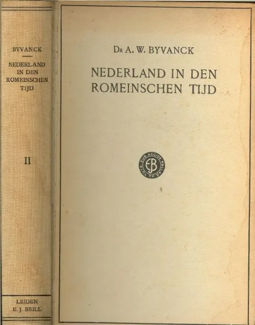 Nederland in den Romeinschen Tijd deel II Dr. A.W. Byvanck, Met 82 afbeeldingen op 40 platen en 25 figuren in den tekst waaronder 13 kaarten Weekendaanbieding