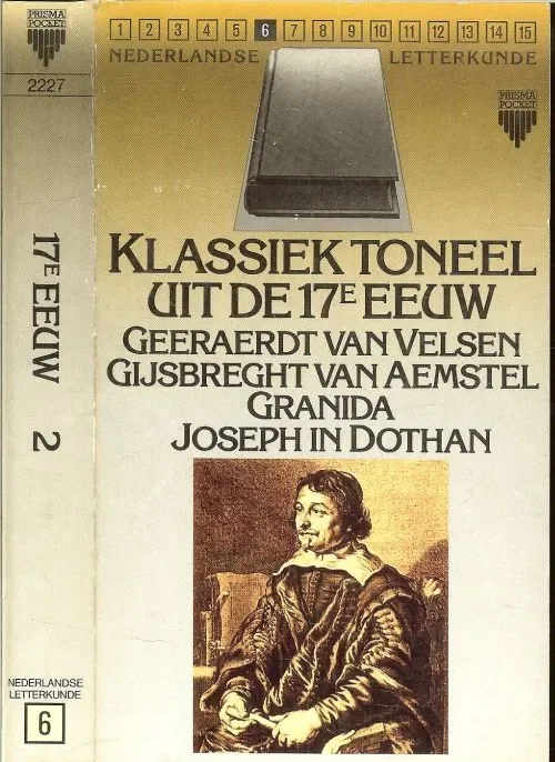 Nederlandse Letterkunde No 6 Klassiek toneel uit de 17e Eeuw Rob van Riet [Samensteller en Redactie Medewerkers aan dit deel C.G.L. Apeldoorn , en Hans Keizer met Josien Moorman Exclusieve Aanbieding