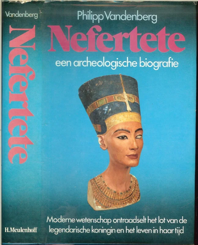 Nefertete Een archeologische Biografie VandenbergNederlandse Vertaling C.W.A.J.A. Walraven Favoriet