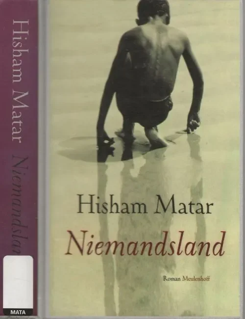 Gratis Retour NiemandslandMatar, Hisham Nederlandse Vertaling Manik Sarkar Private Collection Barbara Singer