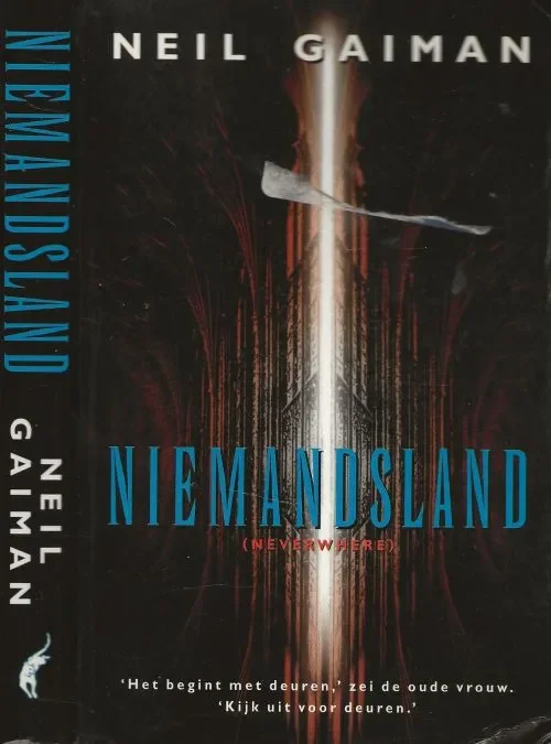 Niemandsland .. Het begint met deuren , zei de oude vrouw , kijk uit voor deurenNeil Gaiman en Vertaling Erica van Rijsewijk Omslagontwerp Edd Amsterdam Betaalbaar