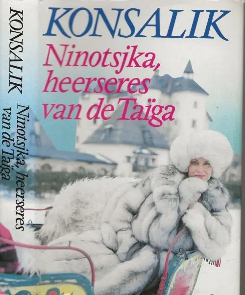 Direct Beschikbaar Ninotsjka heerseres van de taiga Konsalik, H.G. Nederlandse vertaling Pieter Grashoff Omslagontwerp Marits Rietdijk