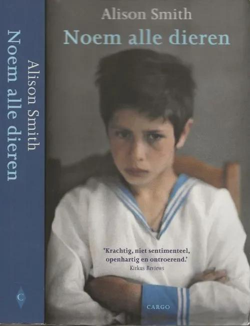Direct Verzonden Noem alle Dieren Krachtig , niet Sentimenteel , Openhartig en OntroerendSmith, Alison . Vertaling Irma van Dam Omslagontwerp Marry van Baar Foto auter Jerry Bauer