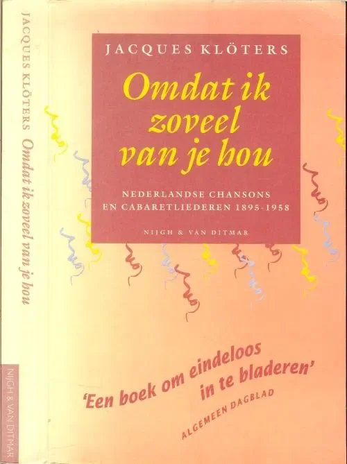Omdat ik zoveel van je hou .. ( Nederlandse Chansons en Cabaretliederen 1895 – 1958 . ) Beste Prijs