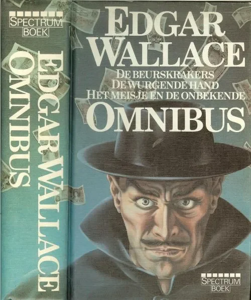 Omnibus De Beurskrakers & De Wurgende Hand & Het Meisje en de Onbekende Wallace Edgar Vormgeving Studio Spectrum en Illustratie omslag Chris Overbeeke Omslag Henk de Boer en Vertaald door A.B.H. van Bommel-van Terwisga Koop Vandaag