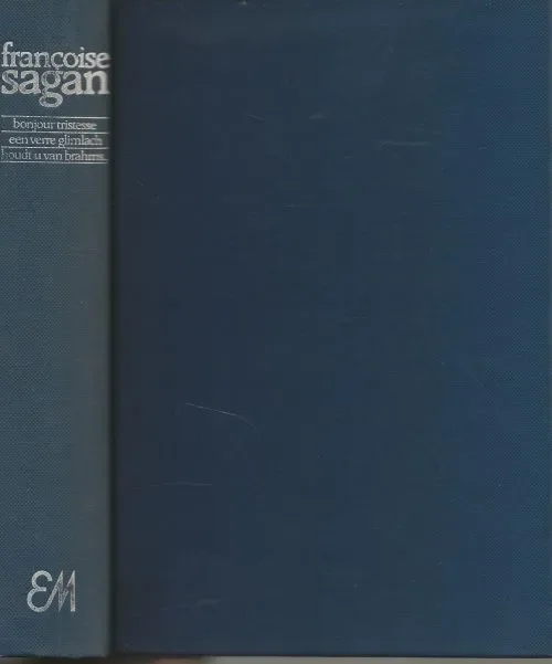 Omnibus met drie romans in een band van Sagan: Bonjour Tristesse Een verre glimlach Houdt u van Brahms…Sagan Franqoise Vertaling Th Oegema van der Wal Omslagontwerp Nico Dresme Gratis Verzending