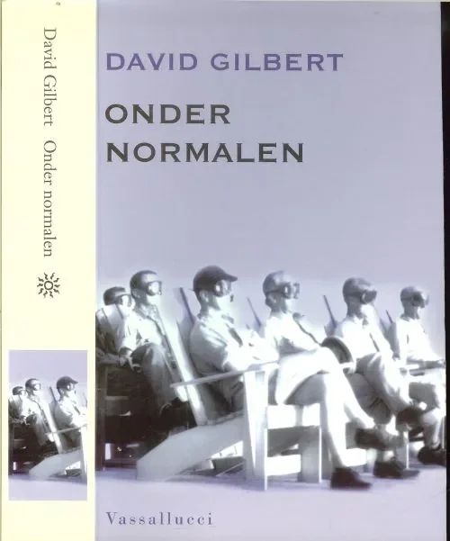 Onder Normalen Over proefpersonen van de farmaceutische Industrie. WaargebeurdGilbert, David Vertaald door Dirk-Jan Arensman Omslagontwerp Rene Abbuhl te Amsterdam Foto achterzijde Frick Byers Rechtstreeks Van De Fabrikant