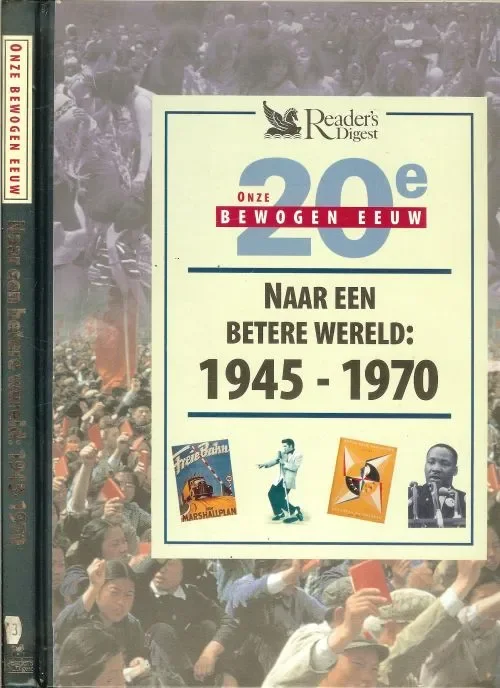 Populair Onze bewogen 20 eeuw .. Naar een betere wereld 1945 – 1970