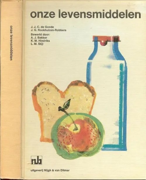 Nieuw Onze Levensmiddelen J. J. C. de Goede en J. G. Rookhuizen-Robbers Omslagontwerp : Wim de Valk