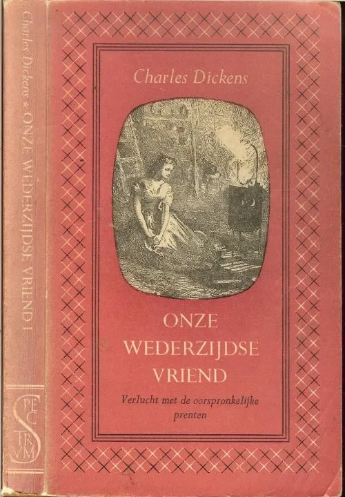 Premium Onze wederzijdse vriend [ in twee delen 1 Tussen lip en beker deel 2 Soort zoek Soort Verlucht met de oorspronkelijke prenten